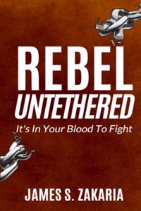 Rebel Untethered: It's In Your Blood To Fight