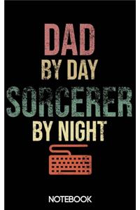 Dad by Day Sorcerer by Night Notebook (100 pages)