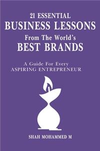 21 Essential BUSINESS LESSONS From The World's BEST BRANDS