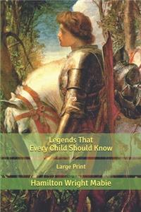Legends That Every Child Should Know