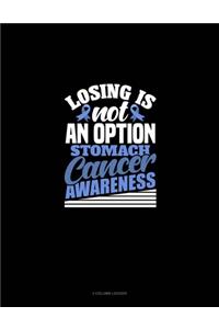 Losing Is Not An Option - Stomach Cancer Awareness