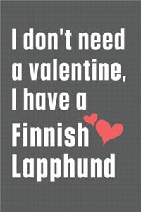 I don't need a valentine, I have a Finnish Lapphund