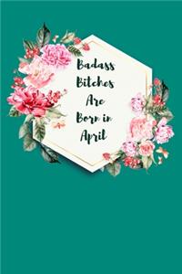 Badass Bitches are Born in April