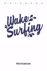 Wakesurfing Notebook
