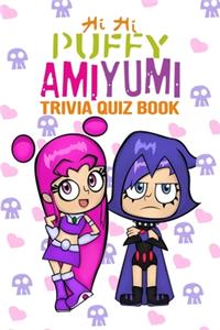 Hi Hi Puffy AmiYumi: Trivia Quiz Book