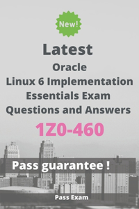 Latest Oracle Linux 6 Implementation Essentials Exam 1Z0-460 Questions and Answers