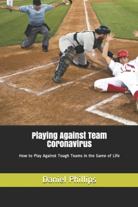 Playing Against Team Coronavirus
