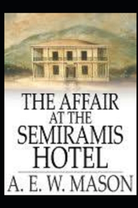 The Affair at the Semiramis Hotel Illustrated