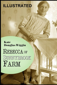 Rebecca of Sunnybrook Farm ILLUSTRATED