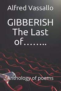 GIBBERISH The Last of........