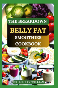 The Breakdown Belly Fat Smoothies Cookbook