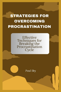 Strategies for Overcoming Procrastination