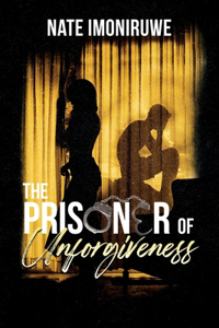 Prisoner of Unforgiveness