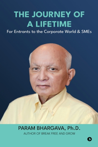 The Journey of a Lifetime: For Entrants to the Corporate World & SMEs
