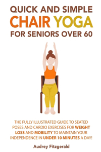 Quick and Simple Chair Yoga for Seniors Over 60