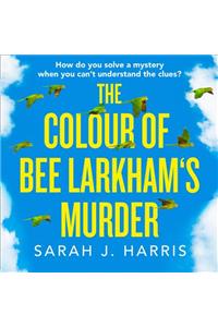 The Colour of Bee Larkham’s Murder