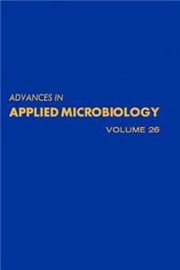 Advances in Applied Microbiology Vol 26