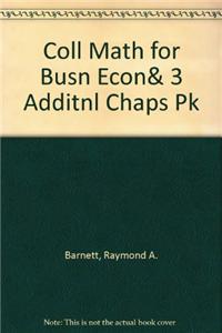 Coll Math for Busn Econ& 3 Additnl Chaps Pk
