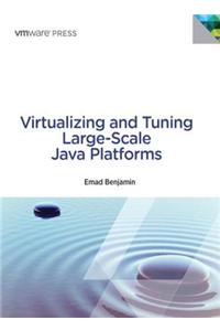 Virtualizing and Tuning Large Scale Java Platforms