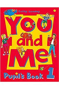 You and Me: 1: Pupil's Book