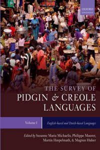 Survey of Pidgin and Creole Languages Volume I English-Based and Dutch-Based Languages