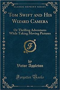 Tom Swift and His Wizard Camera