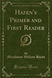 Hazen's Primer and First Reader (Classic Reprint)