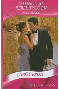 Dating the Rebel Tycoon