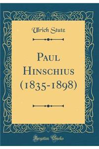 Paul Hinschius (1835-1898) (Classic Reprint)