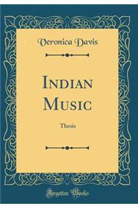 Indian Music: Thesis (Classic Reprint)