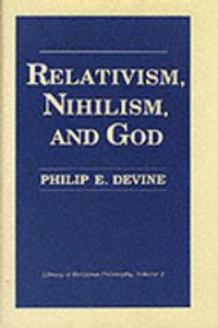 Relativism, Nihilism and God (Library of Religious Philosophy)