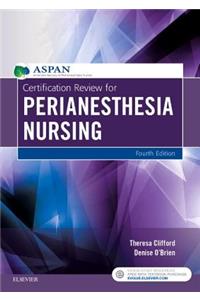 Certification Review for Perianesthesia Nursing