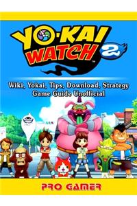 Yokai Watch 2, Wiki, Yokai, Tips, Download, Strategy, Game Guide Unofficial