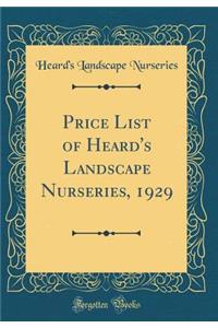 Price List of Heard's Landscape Nurseries, 1929 (Classic Reprint)