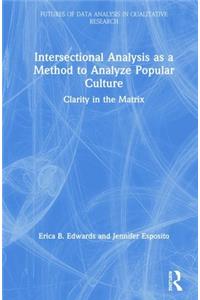 Intersectional Analysis as a Method to Analyze Popular Culture: Clarity in the Matrix