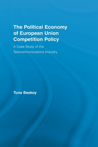 Political Economy of European Union Competition Policy