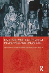 Race and Multiculturalism in Malaysia and Singapore