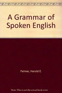 A Grammar of Spoken English