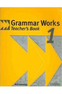 Grammar Works 1 Teacher's Book