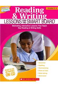 Reading & Writing Lessons for the Smart Board, Grades 4-6: Motivating, Interactive Lessons That Teach Key Reading & Writing Skills [With CDROM]