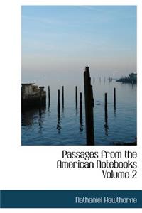 Passages from the American Notebooks Volume 2