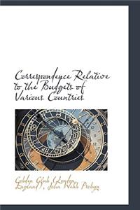 Correspondence Relative to the Budgets of Various Countries