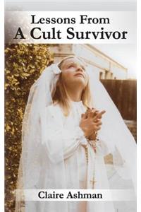 Lessons From A Cult Survivor