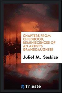 Chapters from Childhood; Reminiscences of an Artist's Granddaughter