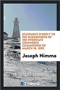 Statement in Reply to the Suggestions of the Interstate Commerce Commission of March 16, 1892