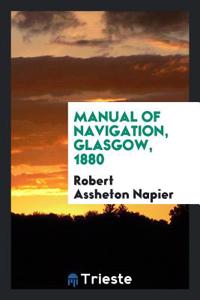 MANUAL OF NAVIGATION, GLASGOW, 1880