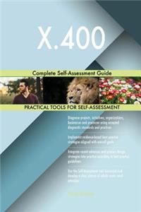 X.400 Complete Self-Assessment Guide