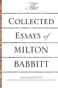 Collected Essays of Milton Babbitt