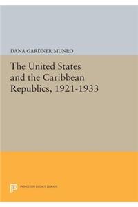 United States and the Caribbean Republics, 1921-1933