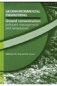 Geoenvironmental Engineering Ground Contamination: Pollutant Management and Remediation